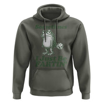 Sometimes I Just Be Fartin Funny Frog Hoodie