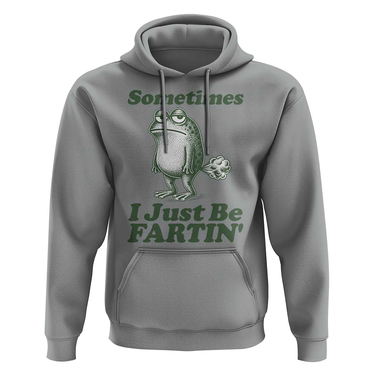 Sometimes I Just Be Fartin Funny Frog Hoodie