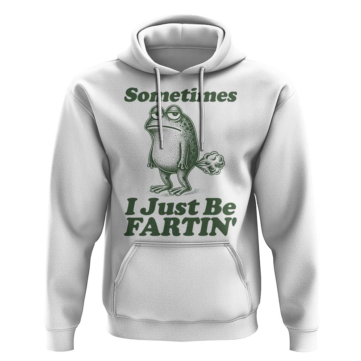 Sometimes I Just Be Fartin Funny Frog Hoodie