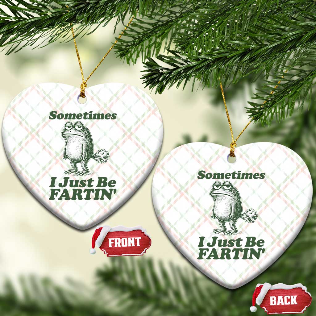Sometimes I Just Be Fartin Funny Frog Ceramic Ornament