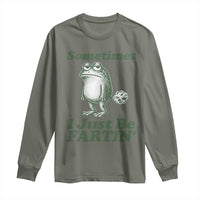 Sometimes I Just Be Fartin Funny Frog Long Sleeve Shirt