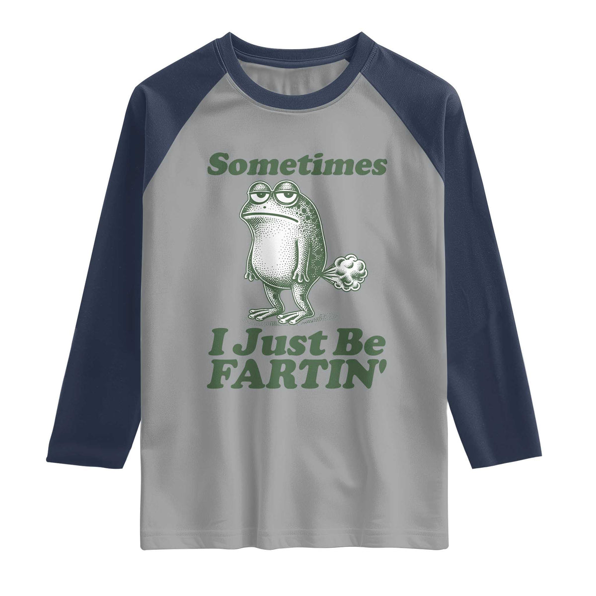Sometimes I Just Be Fartin Funny Frog Raglan Shirt