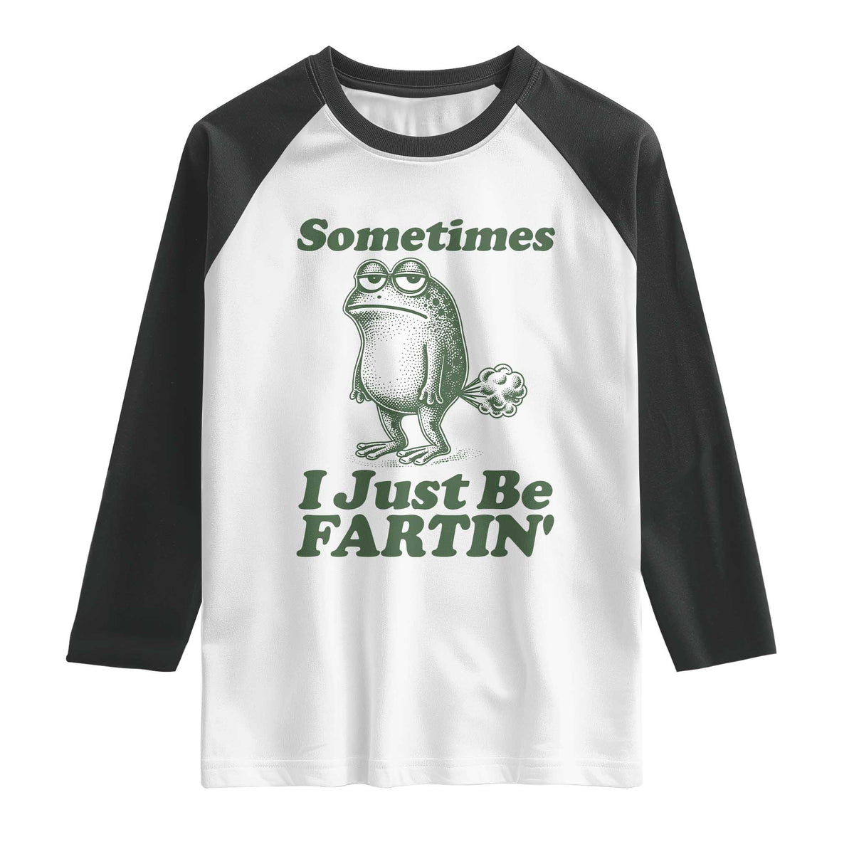 Sometimes I Just Be Fartin Funny Frog Raglan Shirt