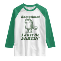 Sometimes I Just Be Fartin Funny Frog Raglan Shirt