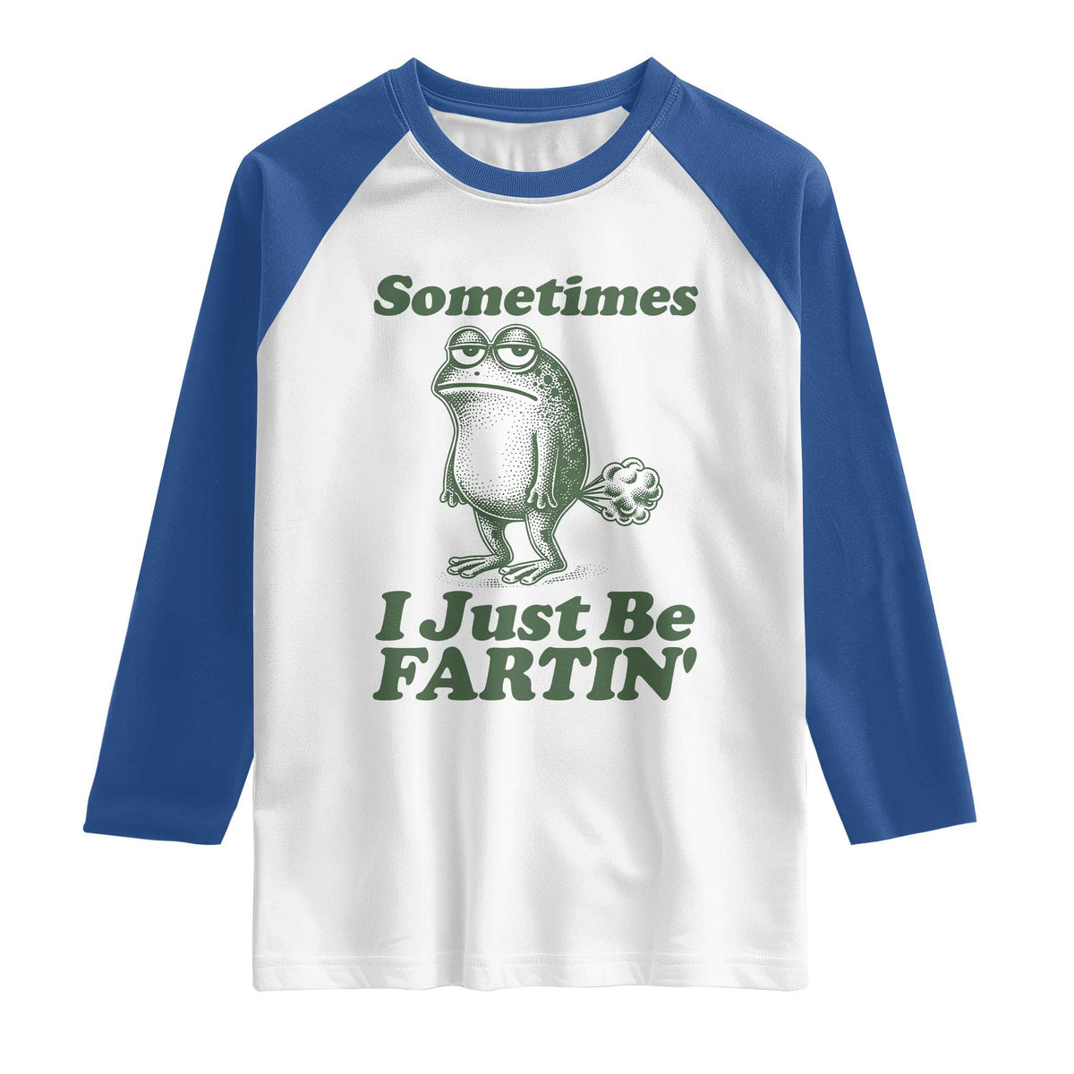 Sometimes I Just Be Fartin Funny Frog Raglan Shirt