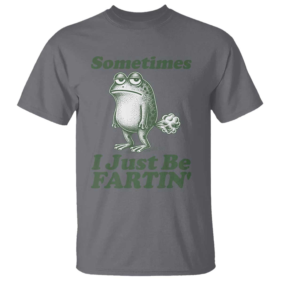 Sometimes I Just Be Fartin Funny Frog T Shirt