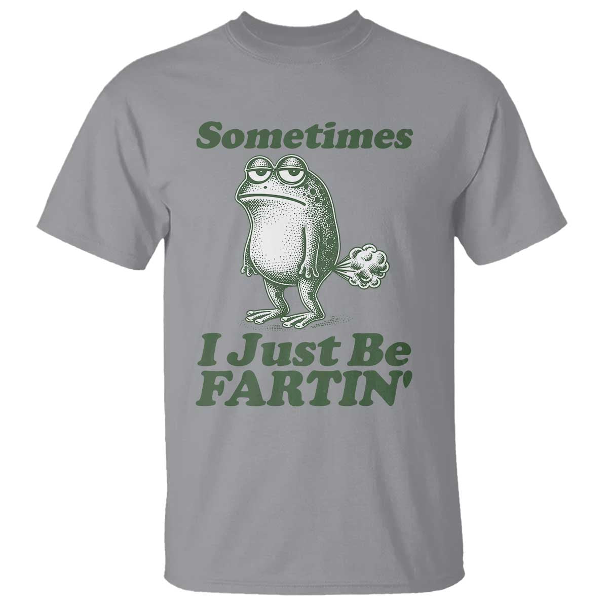 Sometimes I Just Be Fartin Funny Frog T Shirt