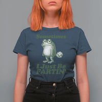 Sometimes I Just Be Fartin Funny Frog T Shirt For Women