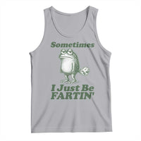 Sometimes I Just Be Fartin Funny Frog Tank Top