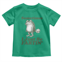 Sometimes I Just Be Fartin Funny Frog Toddler T Shirt