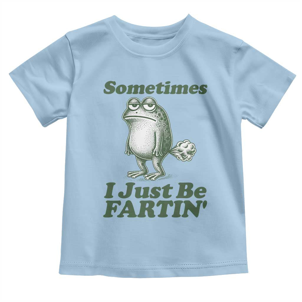 Sometimes I Just Be Fartin Funny Frog Toddler T Shirt