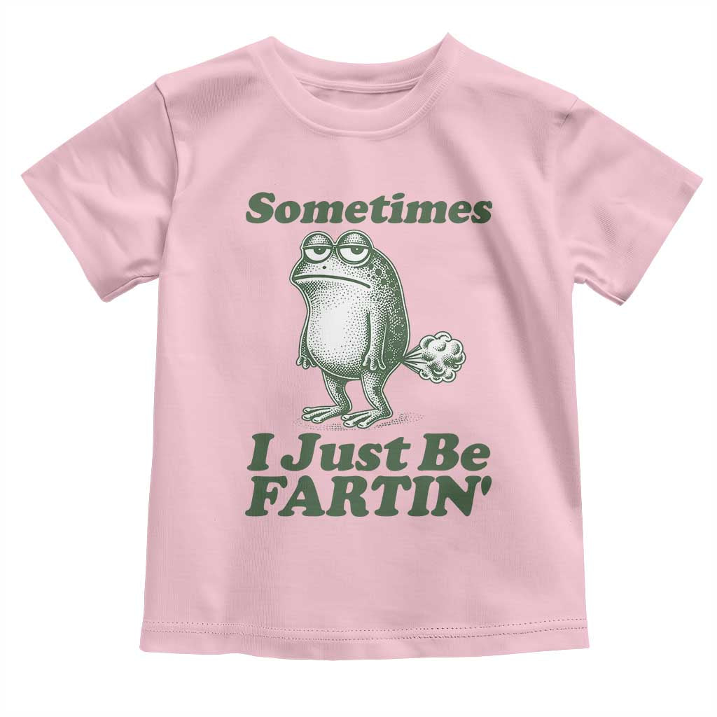 Sometimes I Just Be Fartin Funny Frog Toddler T Shirt