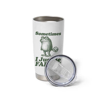 Sometimes I Just Be Fartin Funny Frog Tumbler Cup