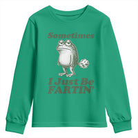 Sometimes I Just Be Fartin Funny Frog Youth Sweatshirt