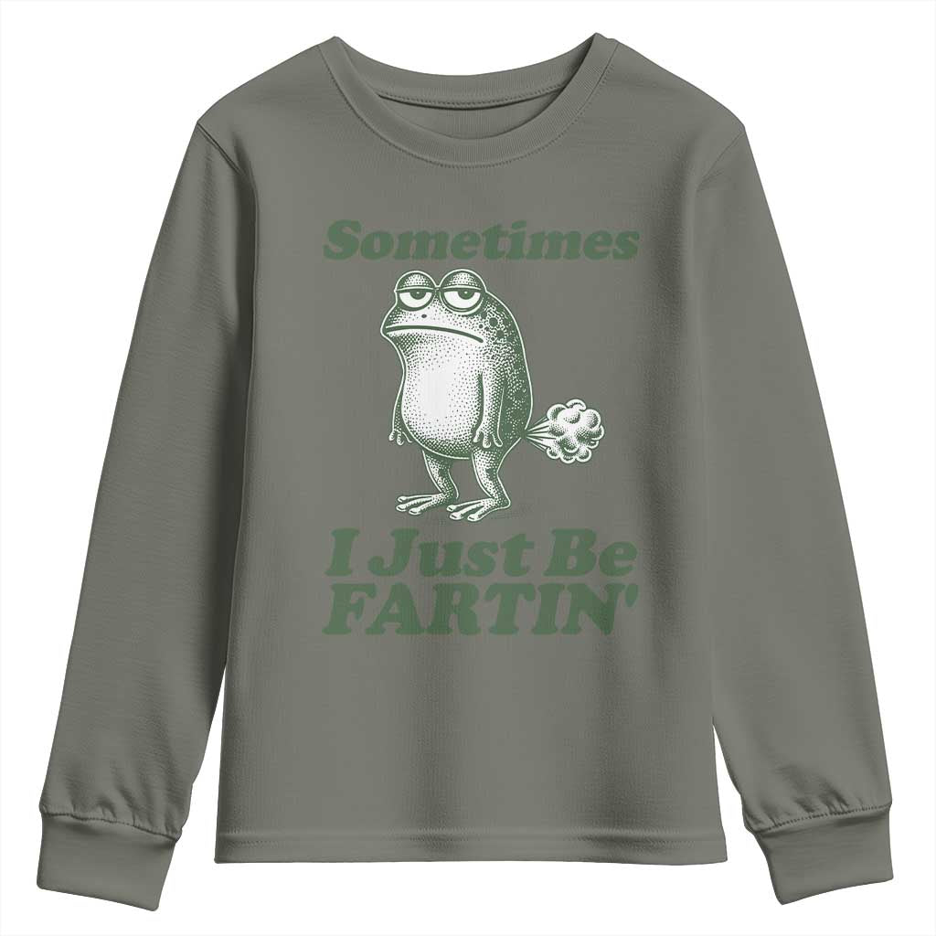 Sometimes I Just Be Fartin Funny Frog Youth Sweatshirt