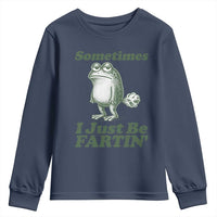 Sometimes I Just Be Fartin Funny Frog Youth Sweatshirt