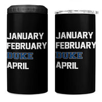 January February Duke April 4 in 1 Can Cooler Tumbler Basketball Game Day
