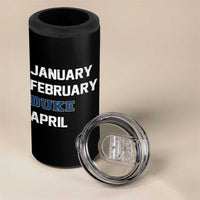 January February Duke April 4 in 1 Can Cooler Tumbler Basketball Game Day