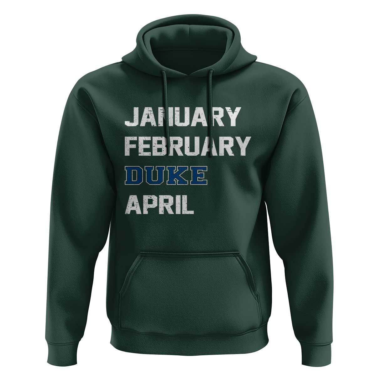January February Duke April Hoodie Basketball Game Day