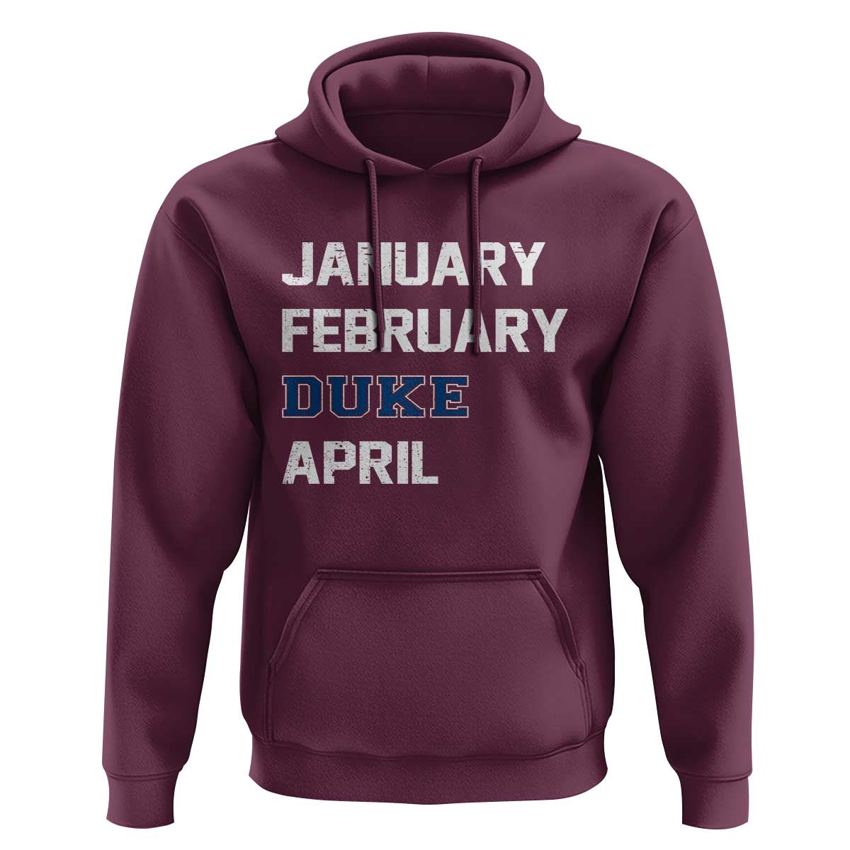 January February Duke April Hoodie Basketball Game Day