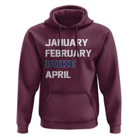 January February Duke April Hoodie Basketball Game Day