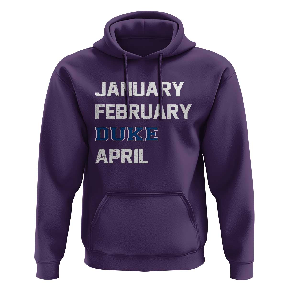 January February Duke April Hoodie Basketball Game Day
