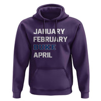 January February Duke April Hoodie Basketball Game Day