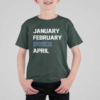 January February Duke April T Shirt For Kid Basketball Game Day