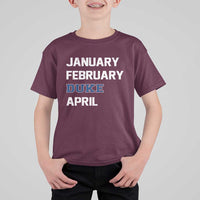 January February Duke April T Shirt For Kid Basketball Game Day
