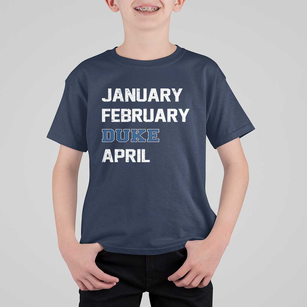 January February Duke April T Shirt For Kid Basketball Game Day