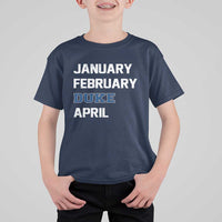 January February Duke April T Shirt For Kid Basketball Game Day