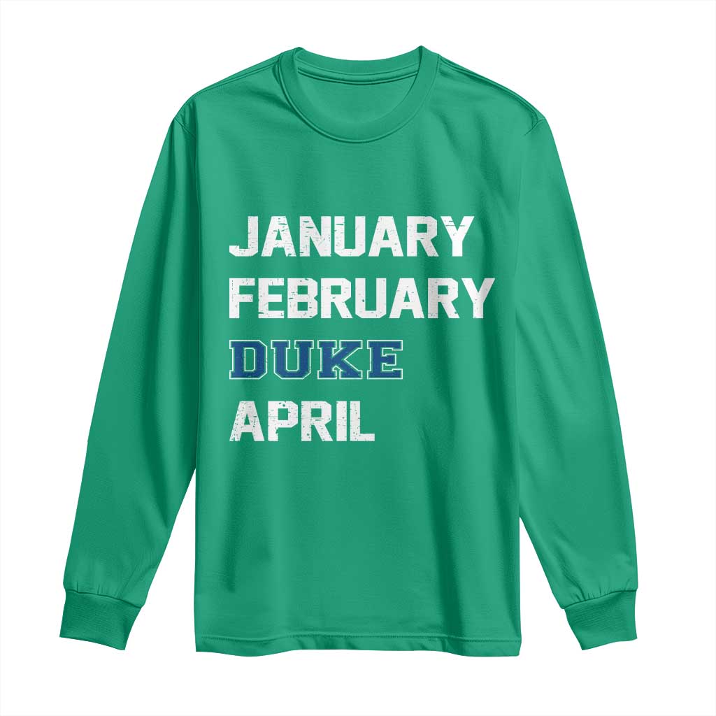 January February Duke April Long Sleeve Shirt Basketball Game Day