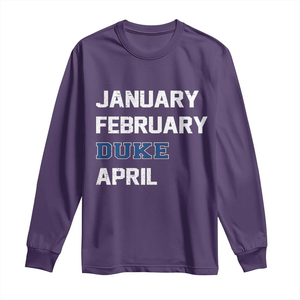 January February Duke April Long Sleeve Shirt Basketball Game Day