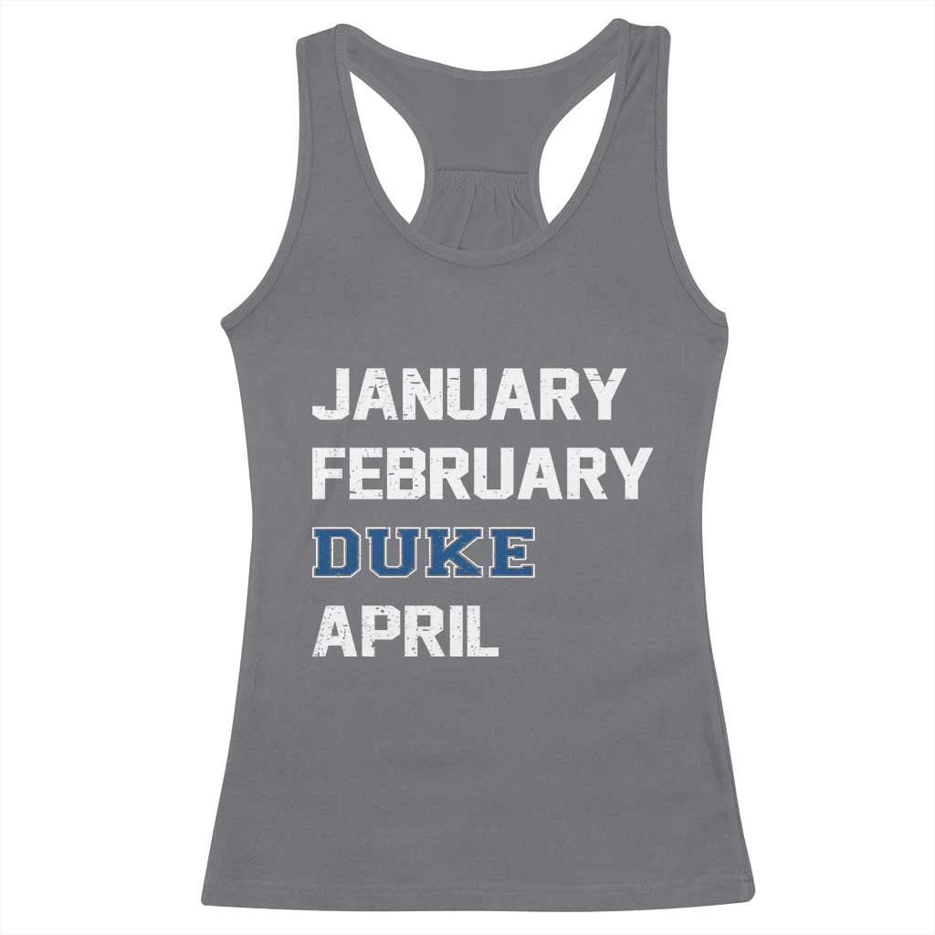 January February Duke April Racerback Tank Top Basketball Game Day