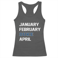 January February Duke April Racerback Tank Top Basketball Game Day