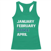 January February Duke April Racerback Tank Top Basketball Game Day