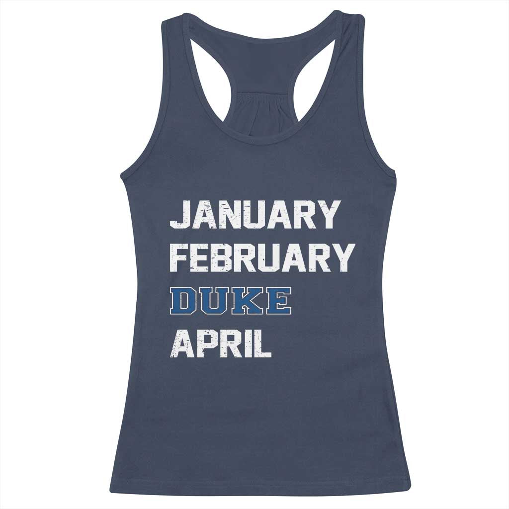 January February Duke April Racerback Tank Top Basketball Game Day