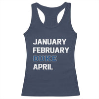 January February Duke April Racerback Tank Top Basketball Game Day
