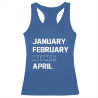 January February Duke April Racerback Tank Top Basketball Game Day