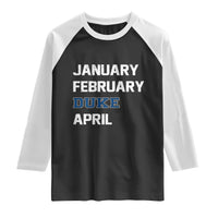 January February Duke April Raglan Shirt Basketball Game Day