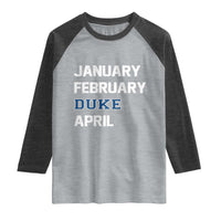 January February Duke April Raglan Shirt Basketball Game Day