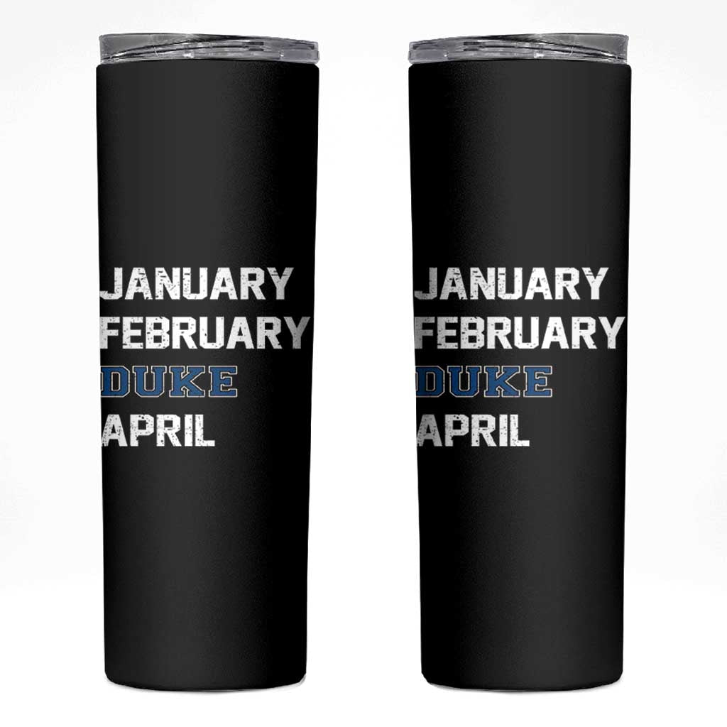 January February Duke April Skinny Tumbler Basketball Game Day