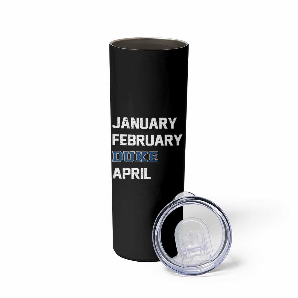 January February Duke April Skinny Tumbler Basketball Game Day