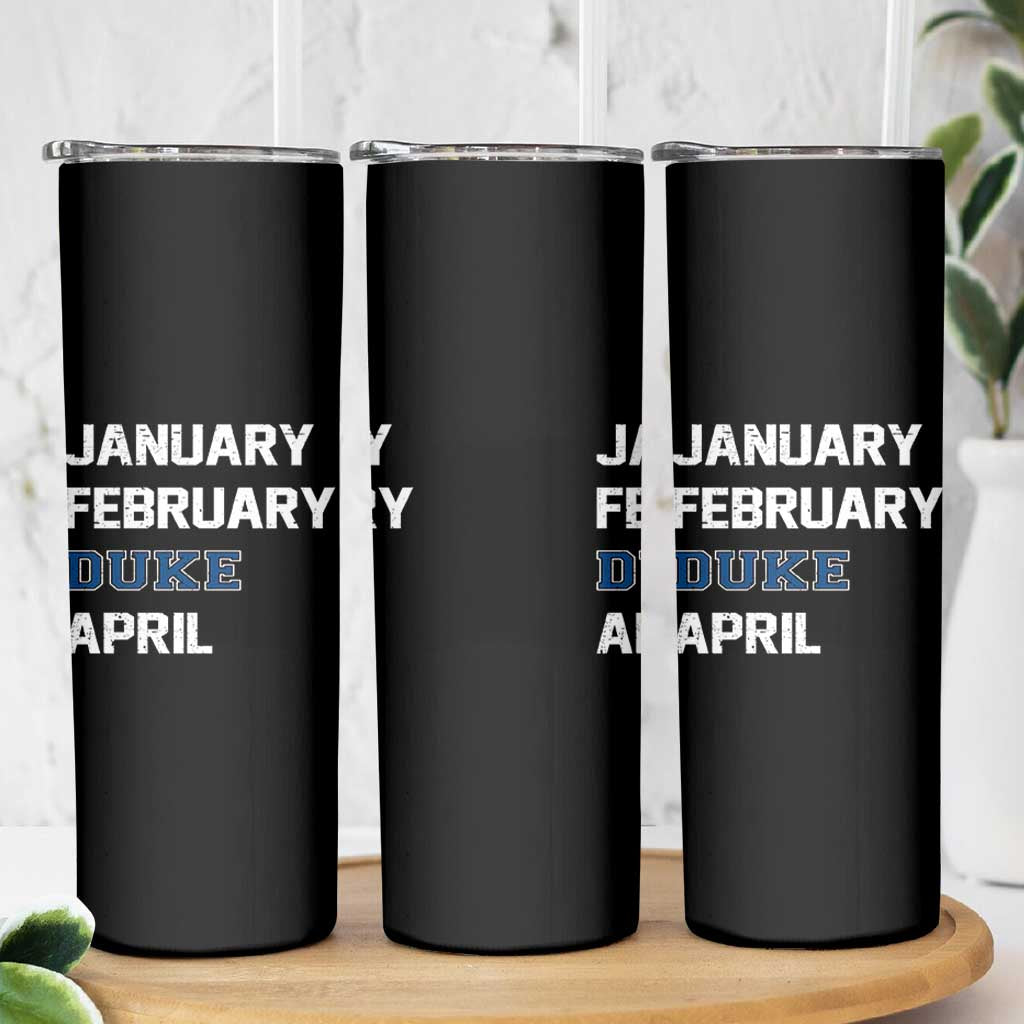 January February Duke April Skinny Tumbler Basketball Game Day
