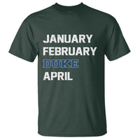 January February Duke April T Shirt Basketball Game Day