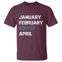January February Duke April T Shirt Basketball Game Day