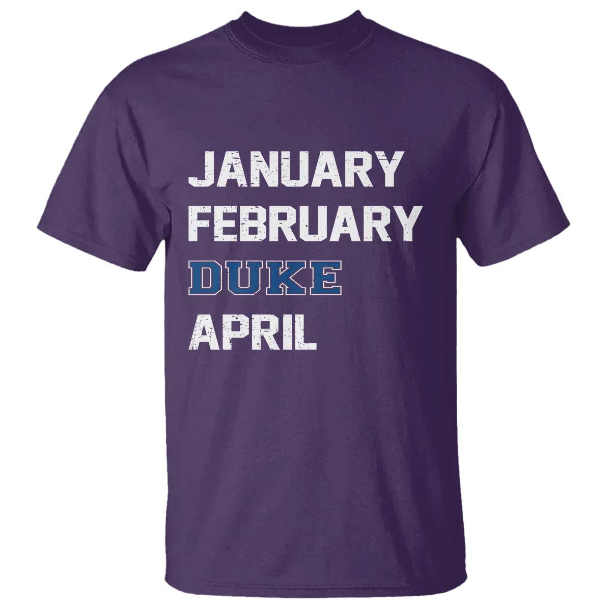 January February Duke April T Shirt Basketball Game Day