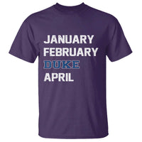 January February Duke April T Shirt Basketball Game Day