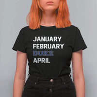 January February Duke April T Shirt For Women Basketball Game Day