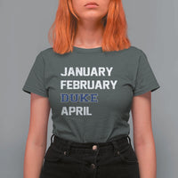 January February Duke April T Shirt For Women Basketball Game Day